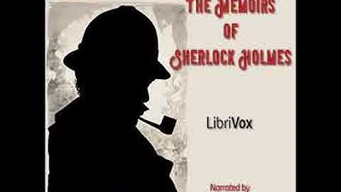 The Memoirs of Sherlock Holmes (Version 4) by Sir Arthur Conan Doyle Part 1/2 | Full Audio Book