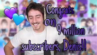 Thank you for being our bright star Denis  Congrats on 9 million subscribers!!