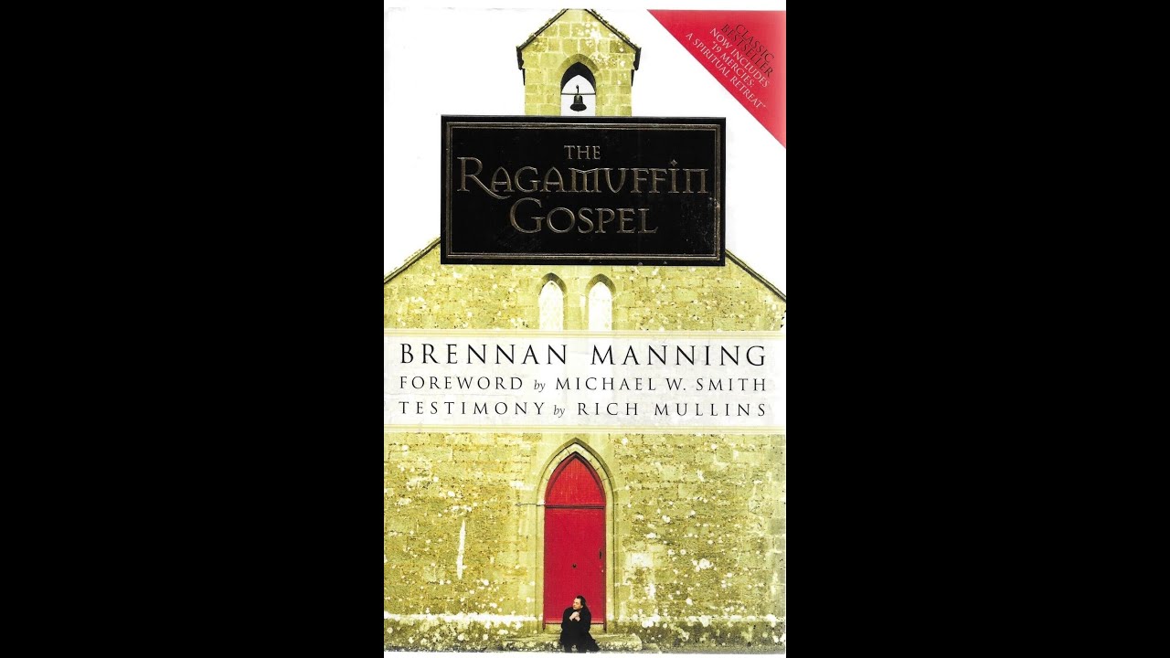 "The Ragamuffin Gospel" By Brennan Manning