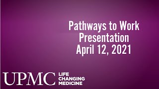 UPMC Pathways to Work LiveStream - 4/12/21