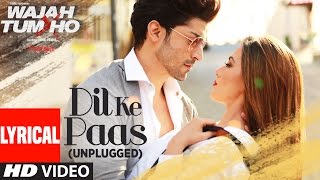 दिल के पास उनप्लग्जड Dil Ke Paas Unplugged Lyrics in Hindi