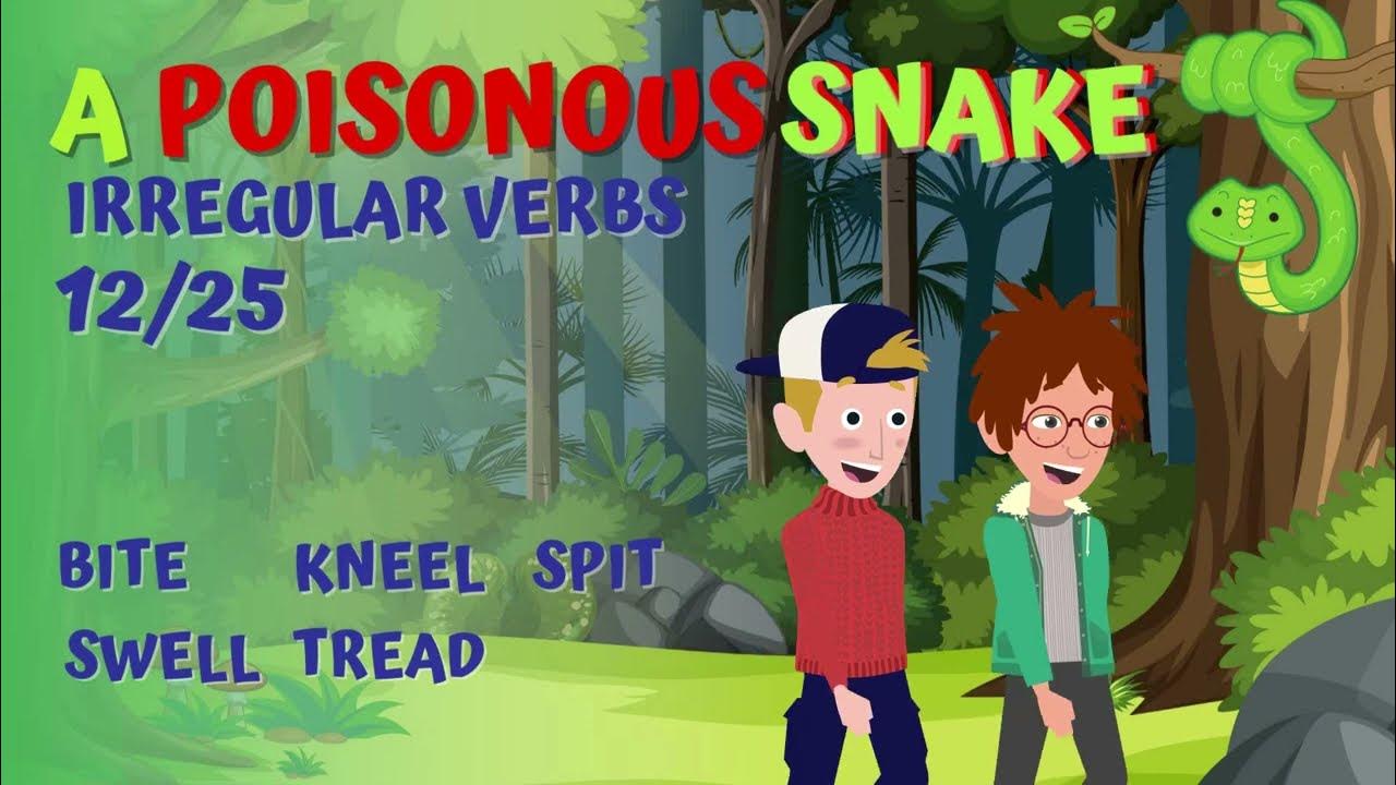 IRREGULAR VERBS List 12/25 I A Poisonous Snake I BITE, KNEEL, SPIT, SWELL, TREAD YouTube