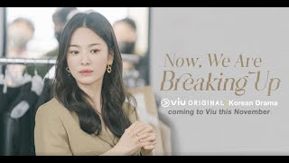 [Script Reading] Viu Original, Now We Are Breaking Up ft Song Hye Gyo \u0026 Jang Ki Young