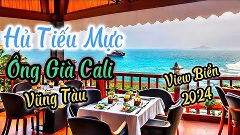 Hủ Tiếu Mực Ông Già Cali Vũng Tàu – Giá Bao Nhiêu & Ngon Thật Không?