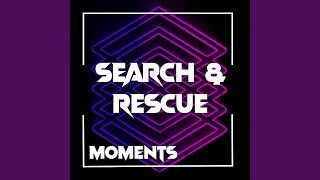 Search & Rescue - Moments