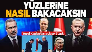 ERDOĞAN VE FİDAN'IN YÜZLERİNE NASIL BAKACAKSIN? YUSUF KAPLAN'DAN İHANETE SERT TEPKİ. SESLİ MAKALE