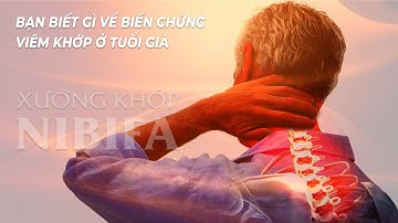 SỰ NGUY HIỂM CỦA BIẾN CHỨNG VIÊM KHỚP Ở TUỔI GIÀ
