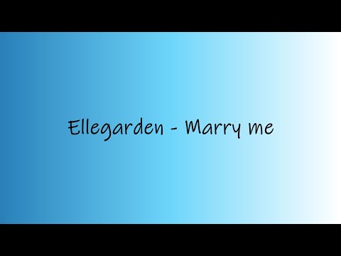 Ellegarden Marry Me 