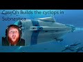 CaseOh Builds the cyclops in Subnautica Ep 1