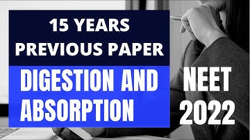 Last 15 years MCQ digestion and absorption - digestive system neet 15 years past paper