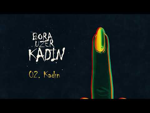 Kadın [Official Audio Video] - Bora Uzer #Kadın