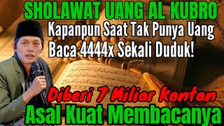 DIBERI 7 MILIAR ASAL KUAT! SHOLAWAT UANG AL KUBRO! BACA 4444x SAAT TAK PUNYA UANG