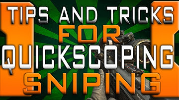 Black Ops 2 Tips And Tricks for QuickScoping - Sniping in BO2