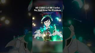 All C0R0 Varka No Nod-Krai No Problem New Spiral Abyss
