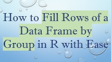 How to Fill Rows of a Data Frame by Group in R with Ease