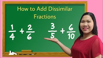 Adding Dissimilar Fractions || How to Add Fractions with Unlike Denominators