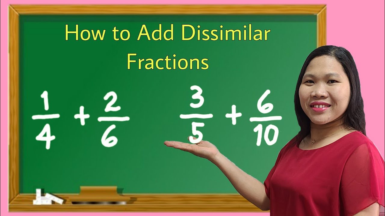Adding Dissimilar Fractions || How to Add Fractions with Unlike Denominators