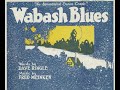Wabash Blues The Benson Orchestra Of Chicago 1921 Song By Dave Ringle And Fred Meinken Wabash Blues The Benson Orchestra Of Chicago 1921 Song By Dave Ringle And Fred Meinken