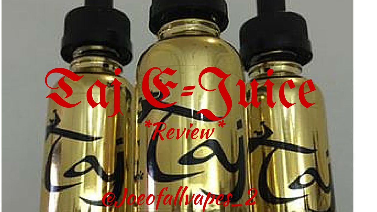 Taj E-juice Review! Dec 2015-joe Of All Vapes. - YouTube