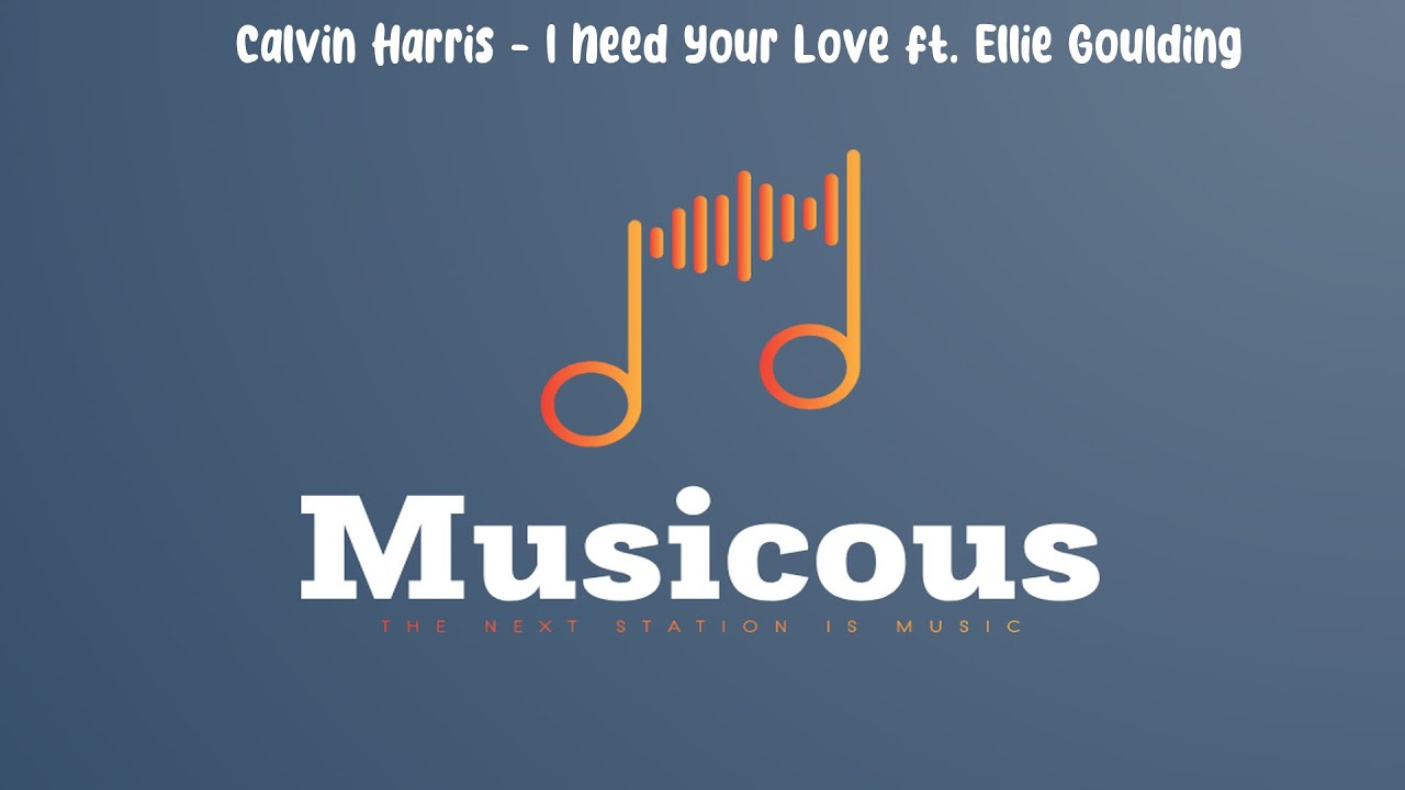 I Need Your Love - Song Lyrics and Music by Calvin Harris, ft. Ellie  Goulding arranged by erinelise0111 on Smule Social Singing app