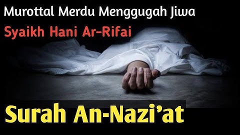 Surah An-Nazi'at, سورة النازعات, Syaikh Hani Ar-Rifai, #tahsin #tajwid #murottal #tilawat #tajweed