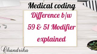 DIFFERENCE b/w 51 & 59 MODIFIER Explained with example || MEDICAL CODING| CPC | ICD | CPT | SiMple