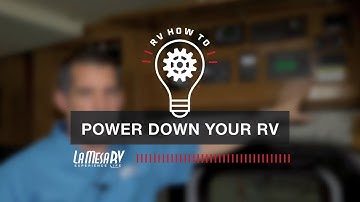 Power Down Your RV Procedure | RV How To: La Mesa RV