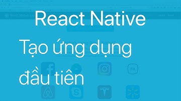 01-Tạo ứng dụng React Native đầu tiên với create-react-native-app