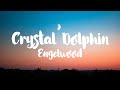 Engelwood - Crystal Dolphin [Lyrics]