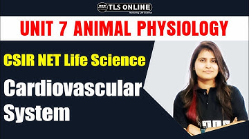 Unit-7 System Physiology-Animal I Cardiovascular System I CSIR NET Life Sciences | Shruti Shukla |
