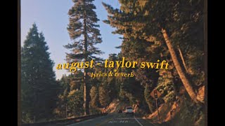 taylor swift - august (lyrics &amp; reverb)༄