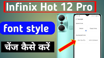 Infinix Hot 12 Pro me font style change kaise kare/how to change font style in infinix hot 12 Pro//