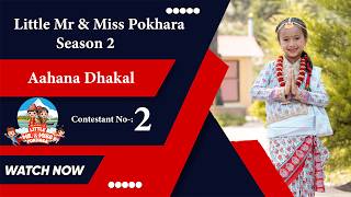 Aahana Dhakal | Little Mr &amp; Miss Pokhara Season 2 | Contestant No. 2 | Heavenly Event Management