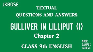 GULLIVER IN LILLIPUT (part 1) - Questions and Answers | Class 9th English | Chapter 2 | JKBOSE