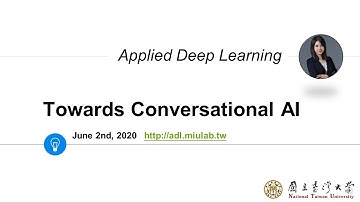 ADL Lecture 12.1: Conversational AI Introduction 對話AI簡介 (20/06/02)
