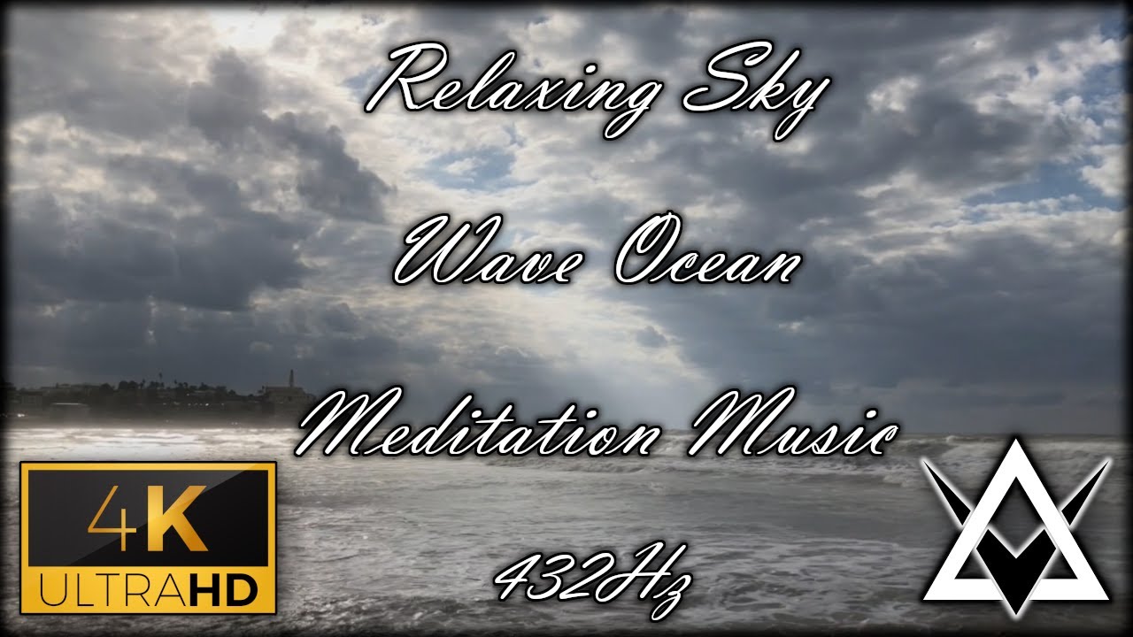 Relaxing Sky Wave Ocean Meditation Music★1Hr★432Hz★4K★ YouTube