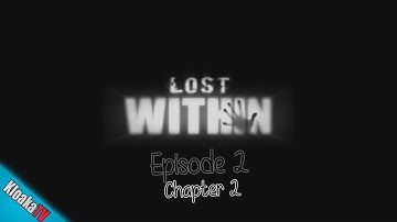 Lost Within - Episode 2 - Chapter 2 Walkthrough