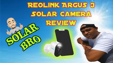 Reolink Argus 3 Solar Camera Review