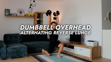Dumbbell Overhead Alternating Reverse Lunges