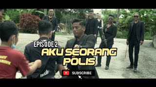 Aku Seorang Polis Episode 2