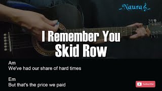 Skid Row - I Remember You Guitar Chords Lyrics