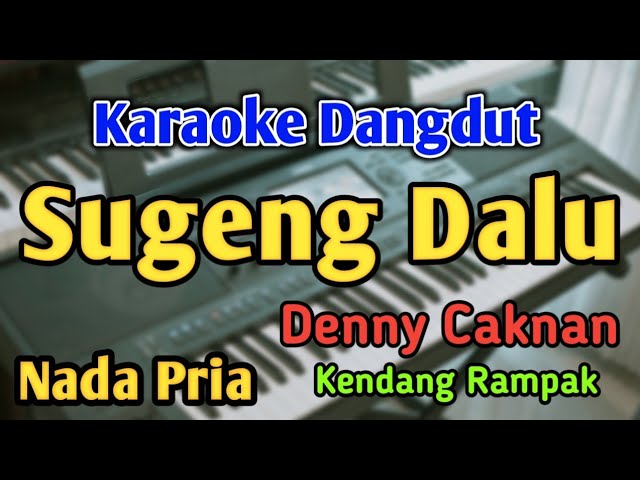 SUGENG DALU - KARAOKE || NADA PRIA COWOK || Denny Caknan || Kendang Rampak || Live Keyboard class=