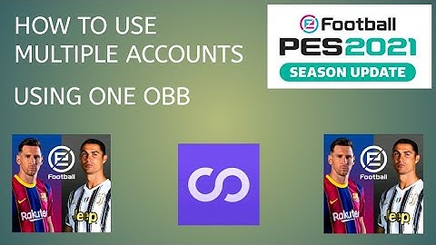 How To Use Multiple Pes Account In One Device Using One Obb Pes 2021 Mobile