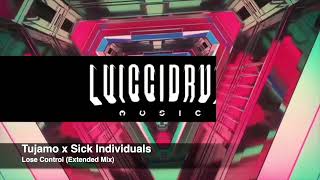 Tujamo x Sick Individuals - Lose Control (Extended Mix)