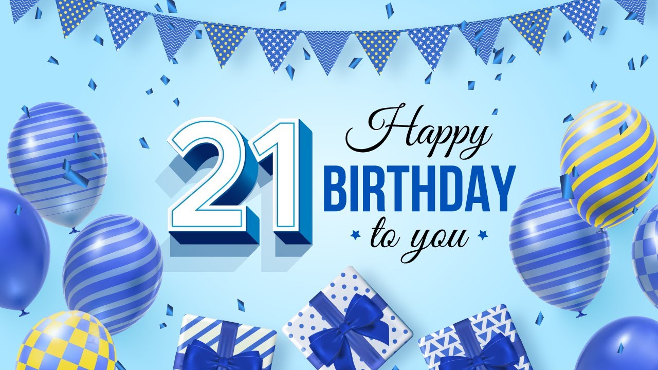 21st Birthday Song │ Happy Birthday To You - YouTube