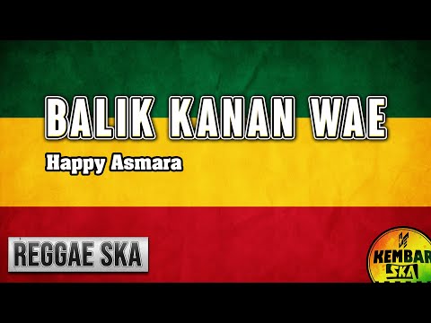 Balik Kanan Wae ( Happy Asmara ) Reggae SKA Version Cover by Engki Budi @KembarSKA