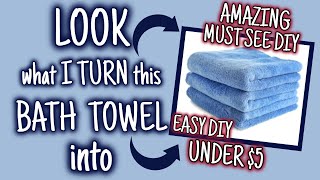 LOOK what I TURN this BATH TOWEL into | UNDER $5 AMAZING MUST SEE DIY