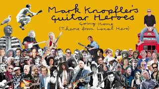 Mark Knopfler’s Guitar Heroes - Going Home (Theme From Local Hero) (Official Audio)