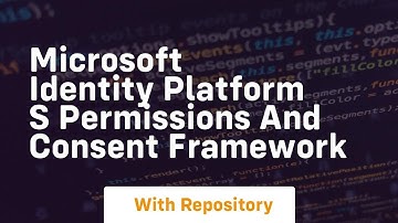 microsoft identity platform s permissions and consent framework