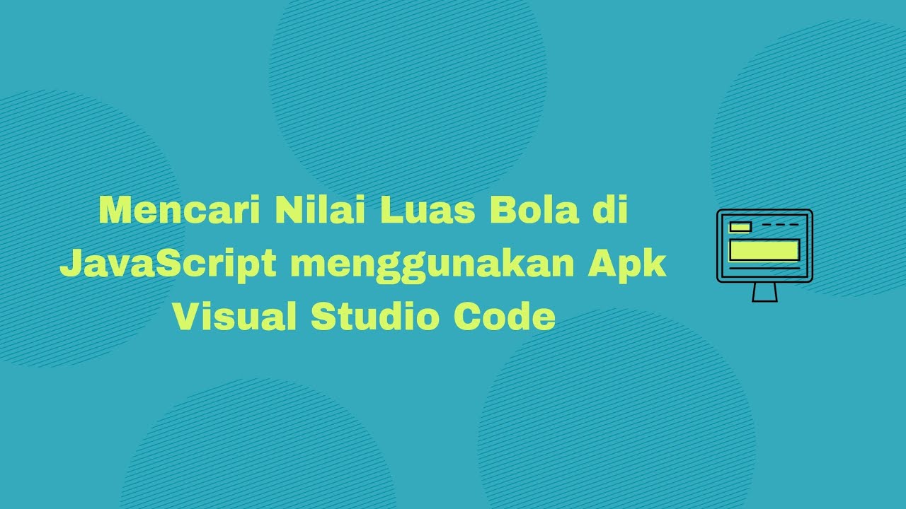 Mencari Nilai Luas Bola di JavaScript - YouTube